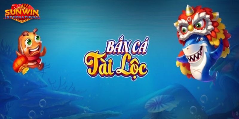 Bắn cá tài lộc nổi đình đám 2024