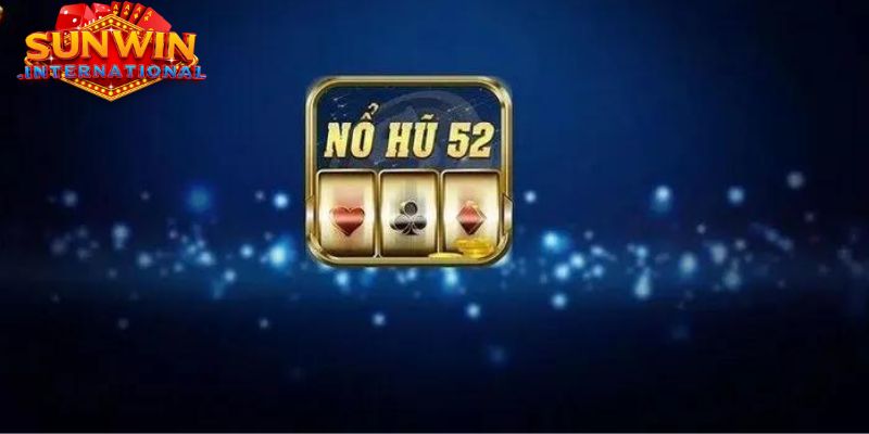 Nổ hũ 52 sân chơi hàng đầu