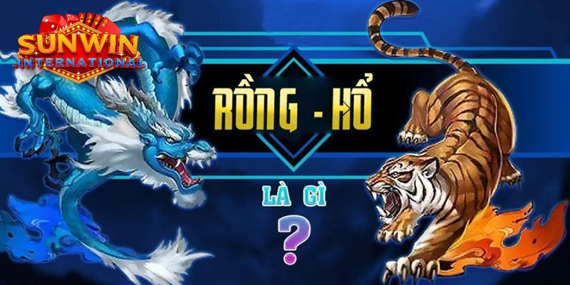 Thông tin sơ lược về trò chơi rồng hổ tại Sunwin